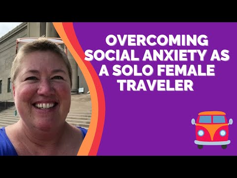 Overcoming Social Anxiety As A Solo Female Traveler. Hint: Positive Self Talk & Smiles Help A Lot!