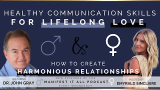 Healthy Communication Skills for Lifelong Love feat. Dr John Gray