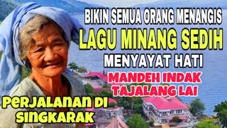 Download lagu HEART-CUTTING ❗️MINANG SONG SAD MANDEH NDAK TAJALANG LAI - TRAVEL IN SINGKARAK mp3
