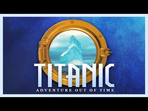 Titanic: Adventure Out of Time | Full Game Walkthrough | No Commentary