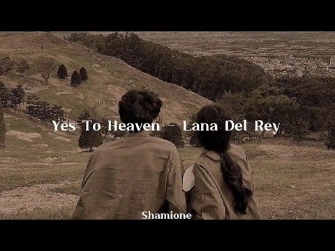 Yes To Heaven - Lana Del Rey // Lyrics