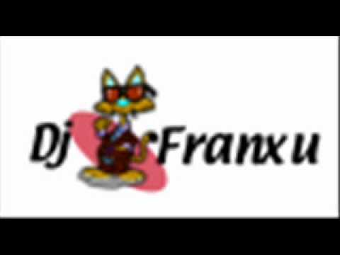 [ Dj franxu ]
