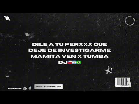 DILE A TU PERRX QUE DEJE DE INVESTIGARME X NADIE LO SABRÁ X TUMBA DJ - LOYALTTY X JUAN SAAVEDRA