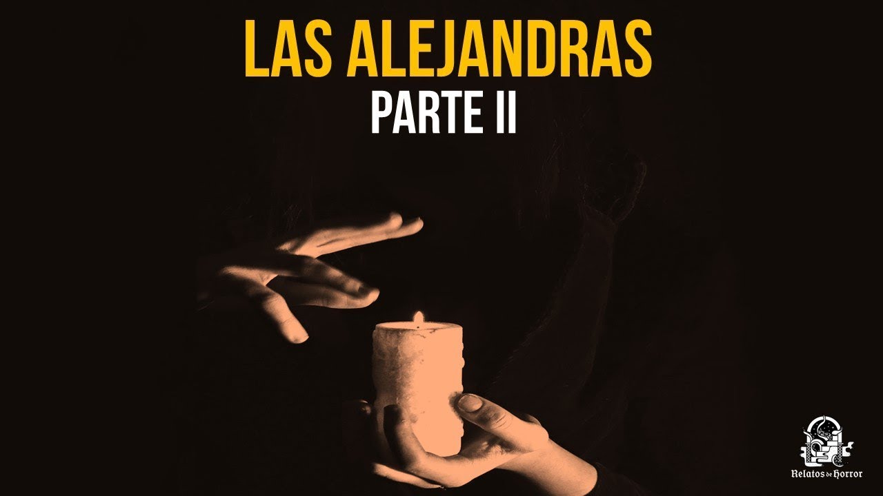 Las Alejandras Parte: II