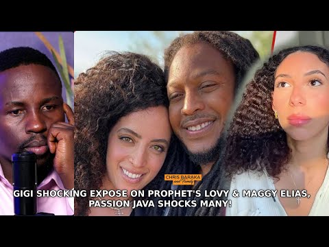 GIGI SHOCKING EXPOSE ON PROPHET'S LOVY & MAGGY ELIAS,  PASSION JAVA SHOCKS MANY! #prophetlovyelias
