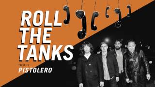 Roll The Tanks - "Pistolero" (Full Album Stream)