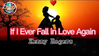 If I Ever Fall In Love Again [Karaoke] Song by: Kenny Rogers