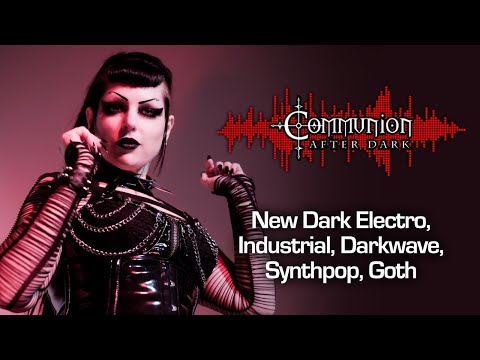 Dark Alternative, Industrial, EBM, Synthpop - Communion After Dark Feat. Faderhead - 10/25/2022