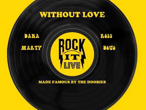 Rock-It  Live - WITHOUT LOVE (Long Train Runnin)