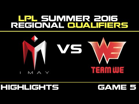 IM vs WE Game 5 Highlights Tencent LPL Summer Regional Qualifier 2016   I May vs Team WE