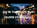 Give Me Your Heart To Night (Lyrics) ~ SHAKIN STEVENS