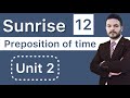 Sunrise12//Unit 2 //prepositions of time//2024