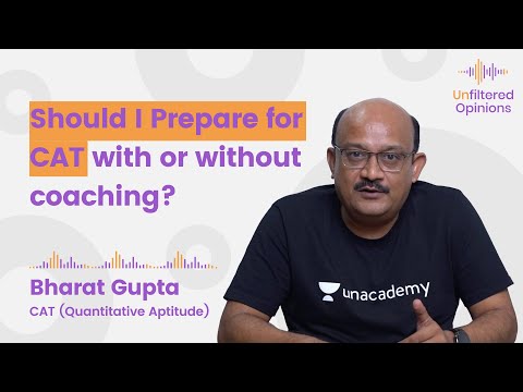 Should I Prepare for CAT with or without coaching? - Bharat Gupta CAT (Quantitative Aptitude)