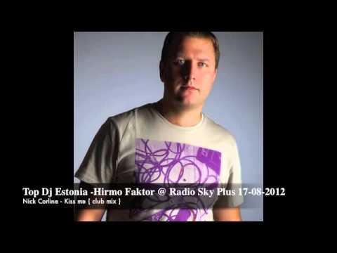 Top Dj Estonia - Kristjan Hirmo @ Radio Sky Plus plays Nick Corline - Kiss me (club mix )