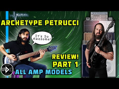 ARCHETYPE PETRUCCI Amp Models Review | Tone Junkies Ep #5 Part 1
