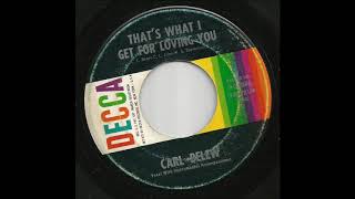Carl Belew - That&#39;s What I Get For Loving You