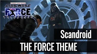 Star Wars : The Force Unleashed - Scandroid : The Force Theme