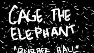 Cage the Elephant - Rubber Ball