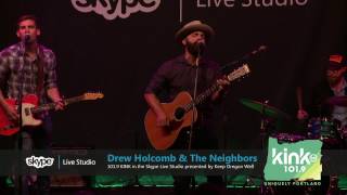 Drew Holcomb &amp; The Neighbors - Fight For Love (101.9 KINK)