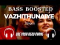 Vazhithunaiye Dragon Bass Boosted Tamil Song