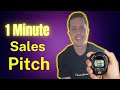 My 1 Minute Sales Pitch