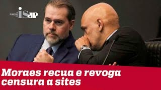 Moraes recua e revoga censura a sites