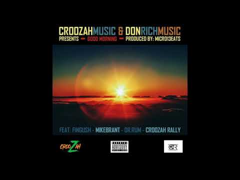 Goodmorning - Finguhs X Mike Brandt X Dr Rum  X Croozah Rally