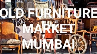 Old Furniture Market Mumbai | मुंबईमधील जुने फर्निचर मार्केट