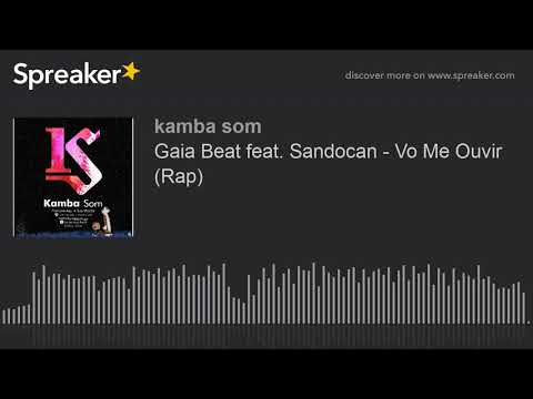 Gaia Beat feat. Sandocan - Vo Me Ouvir (Rap) (made with Spreaker)