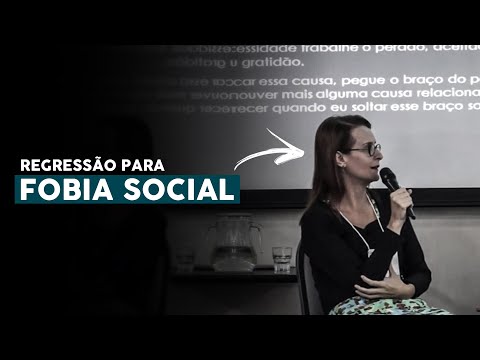 Sessão completa de REGRESSÃO para FOBIA SOCIAL