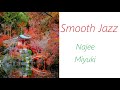Smooth Jazz [Najee - Miyuki] | ♫ RE ♫