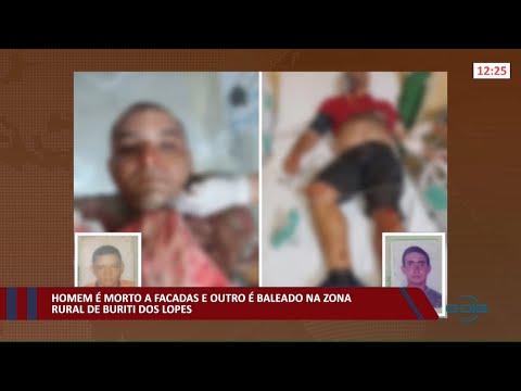 Homem é morto a facadas e outro é baleado na zona rural de Buriti dos Lopes 03 01 2022