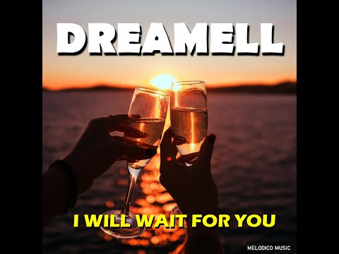 Dreamell -  I Will Wait For You Official Lyric video
