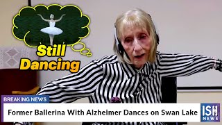 Former Ballerina With Alzheimer Dances on Swan Lake