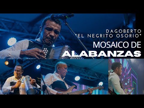 Mosaico De Alabanzas I - Dagoberto "El Negrito" Osorio (En Vivo)