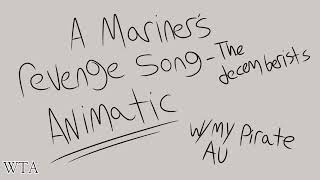 The Mariners Revenge Song - ANIMATIC W/Pirate AU