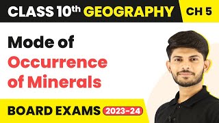Mode of Occurrence of Minerals - Minerals & Energy Resources | Class 10 Geography Chap 5 | (2023-24)
