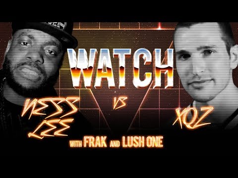 WATCH: NESS LEE vs XQZ with FRAK and LUSH ONE