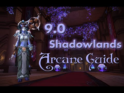 9.0 ARCANE MAGE GUIDE - Talents, Spells, and Rotation