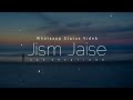 Jism Jaise Song Afreen Afreen Song Status Whatsapp Status Video Ash Kreations