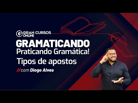 Gramaticando - Tipos de apostos com Diogo Alves
