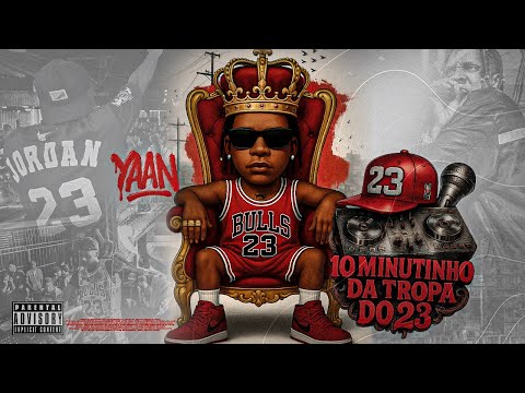 DJ YAAN - 10 MINUTINHO DA TROPA DO 23