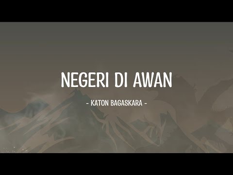 Katon Bagaskara - Negeri Di Awan - Lirik Musik Enak