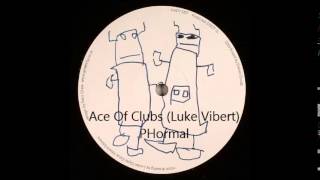 Ace Of Clubs (Luke Vibert) - PHormal