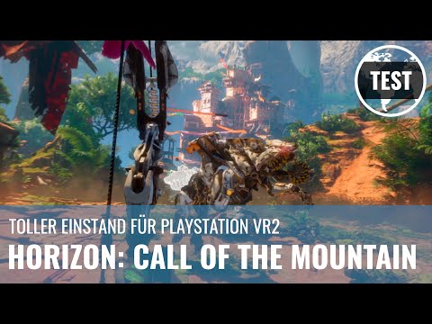 Horizon: Call of the Mountain für PSVR2 – toller Launch-Titel im Test (4K, German)