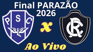 Ao Vivo | Paysandu x Remo - Final Campeonato Paraense 2026