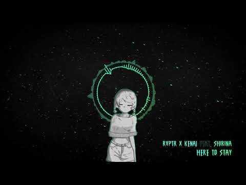 RVPTR x Kenaj - Here to Stay (feat.  Shirina)