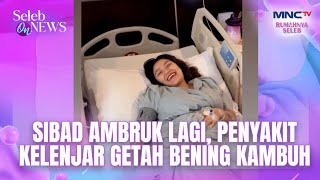 Download lagu Sibad Collapses Again, Lymph Node Disease Recurs | CELEBRITY ON NEWS mp3 Download lagu Sibad Collapses Again, Lymph Node Disease Recurs | CELEBRITY ON NEWS mp3