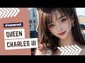 AI ART LOOKBOOK 4K Queen Charles 3 퀸 찰스 3 クイーン チャールズ 3 查尔斯女王 3 N�