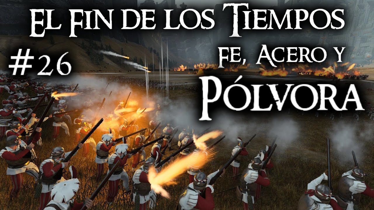 #26 "Fe Acero y MUCHA PÓLVORA" IMPERIO en LEGENDARIO. Campaña FIN DE LOS TIEMPOS / TW Warhammer 2